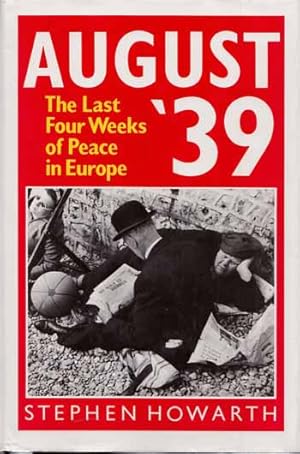 Bild des Verkufers fr August '39. The last four weeks of peace in Europe zum Verkauf von Adelaide Booksellers