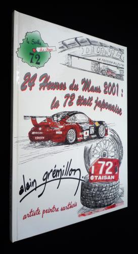 Imagen del vendedor de 24 Heures du Mans 2001 : la 72 tait japonaise a la venta por Abraxas-libris