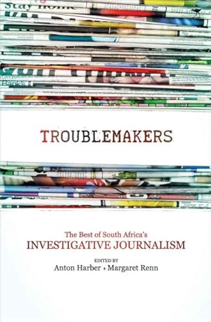 Seller image for Troublemakers : The Best of South Africa's Investigative Journalism for sale by GreatBookPrices