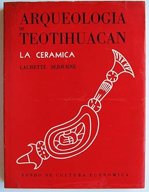 Arqueologia de Teotihuacan: La Ceramica