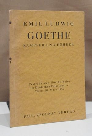 Image du vendeur pour Goethe. Kmpfer und Fhrer. Festrede der Goethe-Feier im Deutschen Volkstheater Wien, 20. Mrz 1932. 1. - 5. Tausend. mis en vente par Dieter Eckert