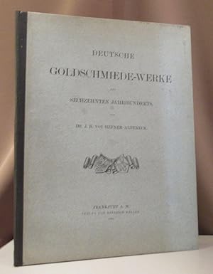 Bild des Verkufers fr Deutsche Goldschmiede-Werke des sechzehnten Jahrhunderts. zum Verkauf von Dieter Eckert