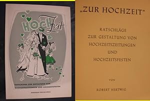 Bild des Verkufers fr Zur Hochzeit - Ratschlge zur Gestaltung von Hochzeitszeitungen und Hochzeitsfesten zum Verkauf von Buchantiquariat Uwe Sticht, Einzelunter.