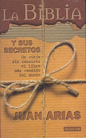 Imagen del vendedor de LA BIBLIA Y SUS SECRETOS (Un viaje sin censuras al libro ms vendido del mundo) a la venta por Librera Vobiscum