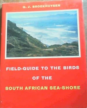 Bild des Verkufers fr Field-Guide to the Birds of the South African Sea-Shore zum Verkauf von Chapter 1