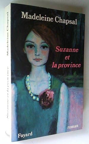 Image du vendeur pour Suzanne et la province. Roman mis en vente par Claudine Bouvier