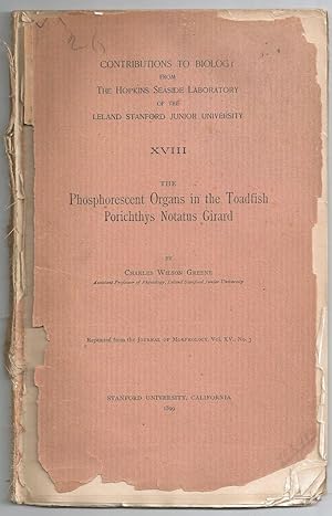 Bild des Verkufers fr The Phosphorescent Organs in the Toadfish Porichthys Notatus Girard - Contributions to Biology from the Hopkins Seaside Laboratory of the Leland Stanford Junior University XVIII zum Verkauf von Besleys Books  PBFA