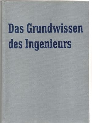 Grundwissen des Ingenieurs /Mathematik, Physik, Mechanik starrer Körper und der Flüssigkeiten und...