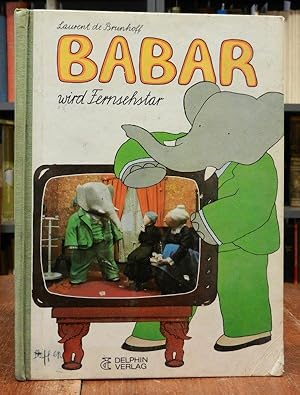 Babar wird Fernsehstar. Nach der Fernseh-Serie 'Babar, der kleine Elephant'. Deutsch von Liselott...