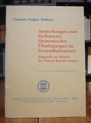 Anmerkungen zum Stellenwert ökonomischer Überlegungen im Gesundheitswesen dargestellt am Beispiel...