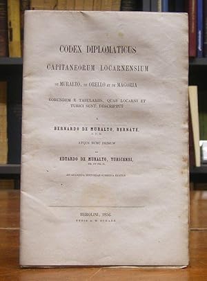 Codex diplomaticus Capitaneorum Locarnensium de Muralto, de Orello et de Magoria eorundem e tabul...