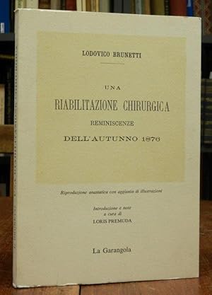 Una riabilitazione chirurgica. Reminiscenze dell'autunno 1876. Riproduzione anastatica con aggiun...