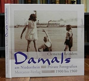 Bild des Verkufers fr Damals am Niederrhein. Private Fotografien 1900 bis 1960. zum Verkauf von Antiquariat Dr. Lorenz Kristen