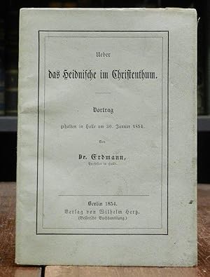 Ueber das Heidnische im Christenthum. Vortrag gehalten in Halle am 30. Januar 1854.