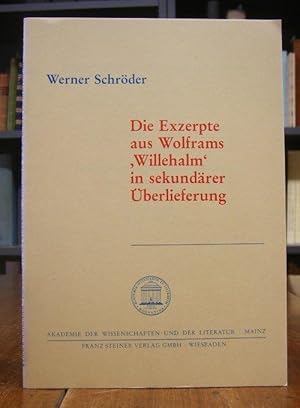 Die Exzerpte aus Wolframs "Willehalm" in sekundärer Überlieferung.