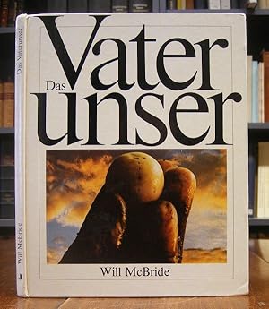 Das Vater unser [Vaterunser]. Mit ganzseitigen farbigen Abb. nach Photographien von Will McBride.