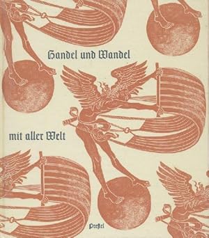 Handel und Wandel mit aller Welt. Aus Nürnbergs großer Zeit.