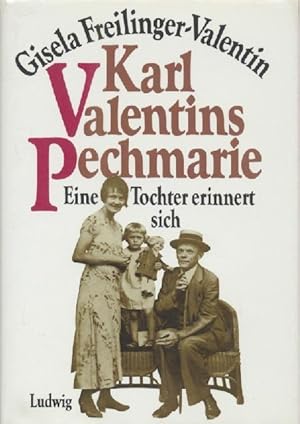 Bild des Verkufers fr Karl Valentins Pechmarie. Eine Tochter erinnert sich. Bearbeitet u. hrsg. von Max Auer. zum Verkauf von Antiquariat Kaner & Kaner GbR