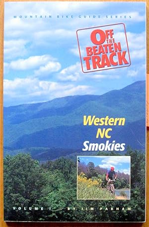 Bild des Verkufers fr Off the Beaten Track Western NC Smokies. 4th Revised Edition. zum Verkauf von Ken Jackson