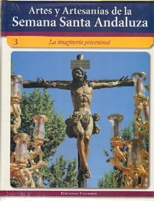 Imagen del vendedor de ARTES Y ARTESANIAS DE LA SEMANA SANTA ANDALUZA N 3 LA IMAGINERIA PROCESIONAL a la venta por Librera Raimundo