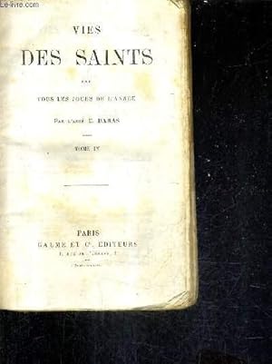 Seller image for VIES DES SAINTS POUR TOUS LES JOURS DE L'ANNEE - TOME 4. for sale by Le-Livre