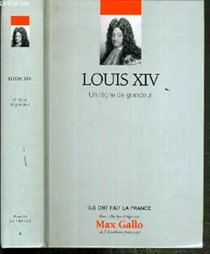 Image du vendeur pour LOUIS XIV - UN REGNE DE GRANDEUR / COLLECTION ILS ONT FAIT LA FRANCE N2. mis en vente par Le-Livre