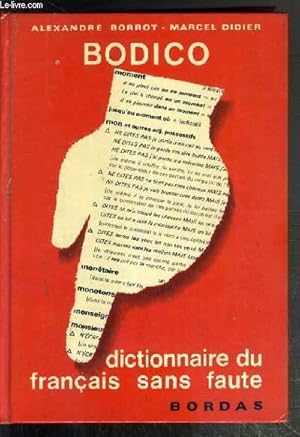 Bild des Verkufers fr BODICO - DICTIONNAIRE DU FRANCAIS SANS FAUTE zum Verkauf von Le-Livre