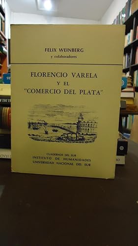 Seller image for FLORENCIO VARELA Y EL "COMERCIO DEL PLATA" for sale by Ernesto Julin Friedenthal