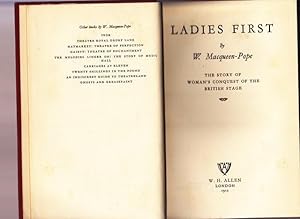 Ladies First. The Story of Woman`s Conquest of the British Stage.