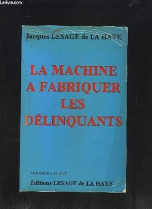 Seller image for LA MACHINE A FABRIQUER LES DELINQUANTS - violence et vrit for sale by Le-Livre