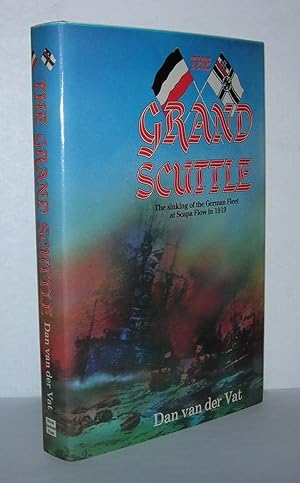 Immagine del venditore per THE GRAND SCUTTLE The Sinking of the German Fleet At Scapa Flow At 1919 venduto da Evolving Lens Bookseller