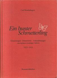 Imagen del vendedor de Ein bunter Schmetterling. Erinnerungen, Dokumente, Aufzeichnungen aus meinen zwanziger Jahren 1923-1933. Mit einem Geleitwort von Werner Hinz. a la venta por Antiquariat Axel Kurta