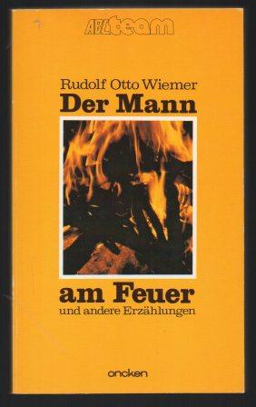 Der Mann am Feuer und andere Erzählungen. ABS Team.