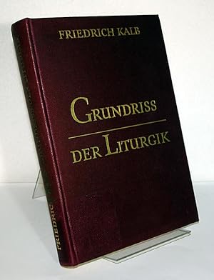 Imagen del vendedor de Grundriss der Liturgik. Eine Einfhrung in die Geschichte, Grundstze und Ordnungen des lutherischen Gottesdienstes. [Von Friedrich Kalb]. a la venta por Antiquariat Kretzer