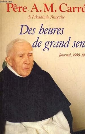 DES HEURES DE GRAND SENS - JOURNAL 1988 - 1990