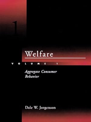 Welfare - Vol. 1: Aggregate Consumer Behavior (Ref. Library of the Humanities; 1887)