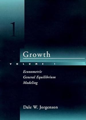 Growth, Volume 1: Econometric General Equilibrium Modeling