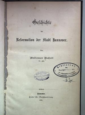 Geschichte der Reformation der Stadt Hannover.
