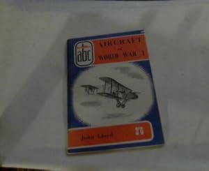 AIRCRAFT OF WORLD WAR 1 ( John Lloyd)