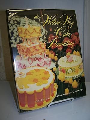 The Wilton Way of Cake Decorating. Volume One: A Complete Encyclopedia.
