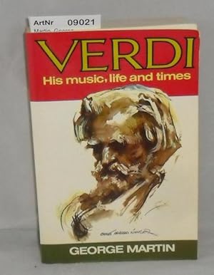 Verdi - His music, life and time