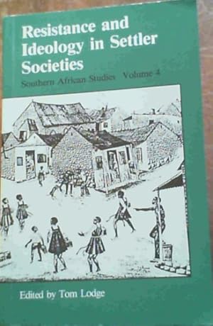 Seller image for Resistance and Ideology in Settler Societies (Southern African Studies, Vol 4) (v. 4) for sale by Chapter 1