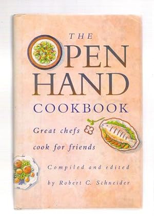 Seller image for The Open Hand Cookbook Great Chefs Cook for Friends for sale by Gyre & Gimble