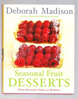 Seasonal Fruit Desserts: From Orchard, Farm, and Market