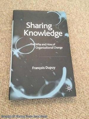 Bild des Verkufers fr Sharing Knowledge: The Why and How of Organisational Change (Signed hardback) zum Verkauf von 84 Charing Cross Road Books, IOBA