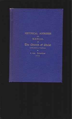 Historical Addresses and Manual of The Church of Christ Congregational in Orange, Connecticut 191...