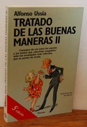 Imagen del vendedor de TRATADO DE LAS BUENAS MANERAS II. Consejos de oro para los esnobs y los tontos que "alucinan mogolln" ante las novedades ms ridculas que se ponen de moda a la venta por EL RINCN ESCRITO