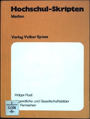 Seller image for Jugendliche und Gesellschaftsbilder im Fernsehen Hochschul-Skripten/ Medien; 5 for sale by books4less (Versandantiquariat Petra Gros GmbH & Co. KG)