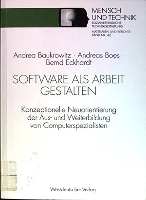 Bild des Verkufers fr Software als Arbeit gestalten: konzeptionelle Neuorientierung der Aus- und Weiterbildung von Computerspezialisten. Sozialvertrgliche Technikgestaltung: Materialien und Berichte; Bd. 42 zum Verkauf von books4less (Versandantiquariat Petra Gros GmbH & Co. KG)