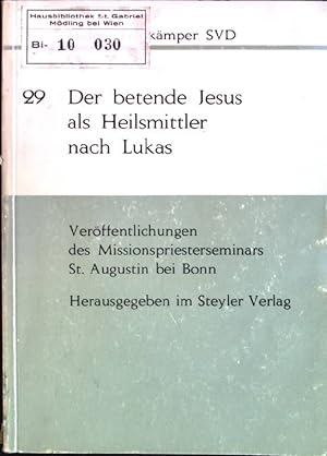 Seller image for Der betende Jesus als Heilsmittler nach Lukas Verffentlichungen des Missionspriesterseminars St. Augustin bei Bonn; Nr. 29 for sale by books4less (Versandantiquariat Petra Gros GmbH & Co. KG)
